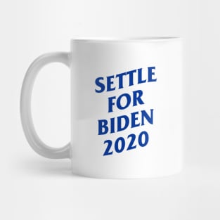 settle for biden 2020 Mug